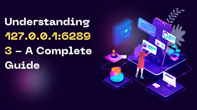 Understanding 127.0.0.1:62893: A Complete Guide