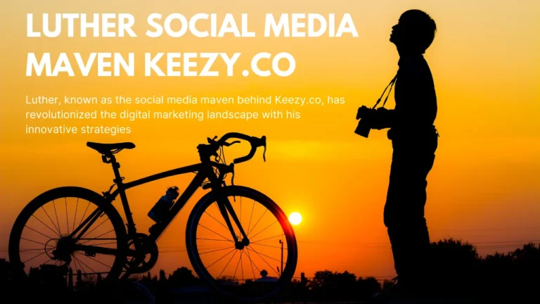 Luther Social Media Maven Keezy.co