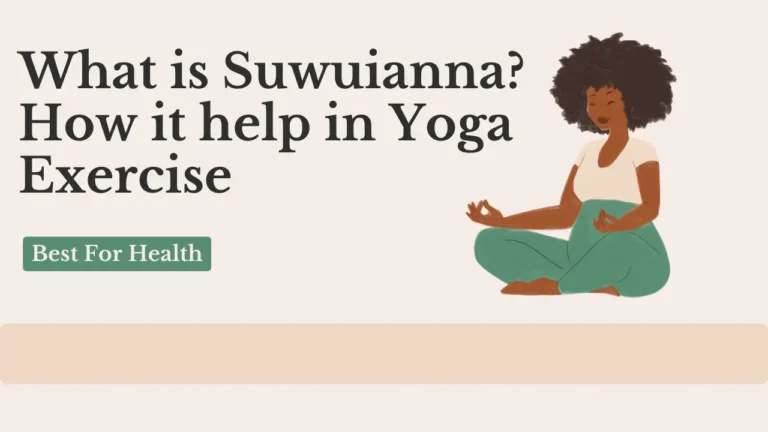 What is Suwuianna? How it help in Yoga Exercise